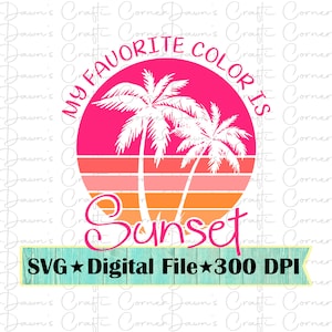 Strand-Shirt; Strand geschnitten Datei; Sonnenuntergang Shirt; Sommer SVG; Sommer T-Shirt svg; Lieblingsfarbe ist Sunset; Palmen; Palme svg; Sonnenuntergang geschnitten Sonnenuntergang