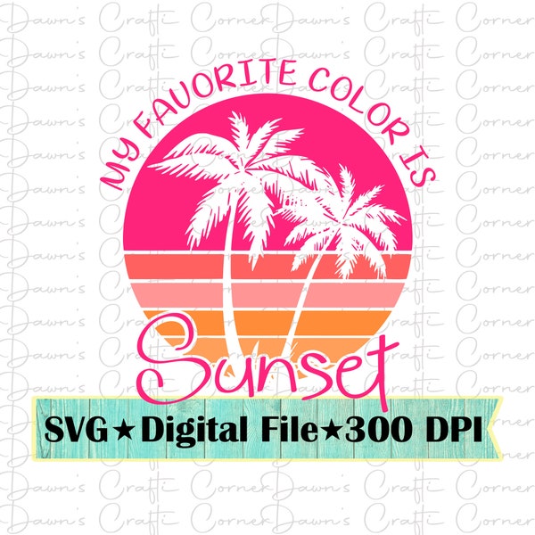 Beach Shirt; Beach Svg; Sunset Shirt; Summer Svg; Summer Shirt Svg; Favorite Color is Sunset; Palm Trees; Palm Tree Svg; Sunset Svg; Sunset