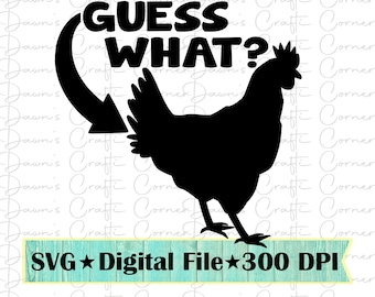 Funny Chicken Butt Svg - Guess What Shirt Design (Digital Download)