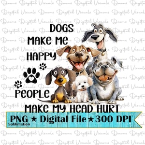 Les chiens me rendent heureux png; Chien drôle png; Les gens me font mal à la tête ; Chemise pour chien impertinent png; Les chiens me rendent heureux Les gens me font mal à la tête png; Chiens