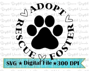 Adopt Rescue Foster Pet Paw SVG: Dog Shirt Design (Digital Download)