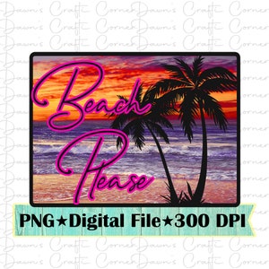 Beach Please PNG: Palm Tree Sublimation Design (Digital Download)