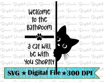 Funny Cat Bathroom Sign SVG (Digital Download) – Cat Lover Welcome Decor