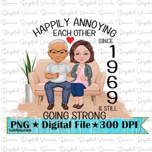 Happily Annoying Each Other Since 1969 Png; Funny Couple Png; Happy Couple Png; Happy Since 1969 & Still Going Strong; Couple Shirt Png; Png