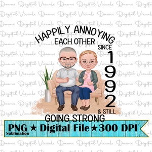 Elkaar gelukkig irriteren sinds 1992; Grappig paar png; Grappige jubileumpng; Paar sinds 1992 png; Grappig shirt; Elkaar irriteren png