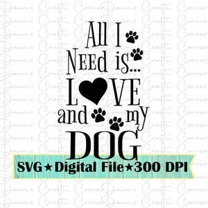 Alles was ich brauche ist Liebe und mein Hund; Alles, was ich brauche, ist Liebe; Hund Svg; Love Svg; All I need is love svg; Cricut; Silhouette; Liebe und mein Hund; Mein Hund