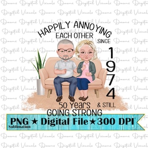 Gelukkig sinds 1974 png; Gelukkig elkaar irriteren png; Grappig stel png; Gelukkig elkaar irriteren en nog steeds sterk zijn; 50 jaar sterk