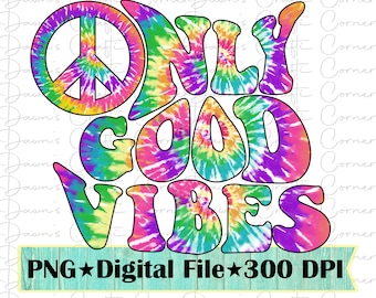 Tie Dye Good Vibes PNG: Sublimation Design (Digital Download)