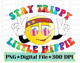 Bleib Trippy kleiner Hippie PNG: Sublimationsdesign (Digitaler Download)