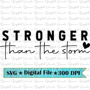 Más fuerte que la tormenta Svg; Camiseta fuerte Svg; Más fuerte que la tormenta; Svg inspirador; Camiseta inspiradora Svg; Más fuerte Svg; Fuerte Svg