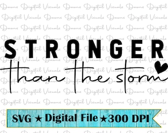 Stronger Than The Storm SVG: Inspirational Shirt Design (Digital Download)