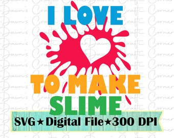 I Love To Make Slime SVG, Slime Shirt Design (Digital Download)