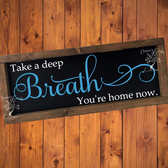 Take a Deep Breath You're Home Now SVG File (digital Download) - Etsy