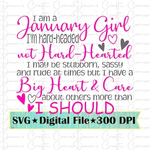 Birthday Shirt; January Girl Svg; Birthday Svg; Hard Headed; Cute Shirt Svg; I Have A Big Heart; January Birthday; January Svg; Girl Svg;
