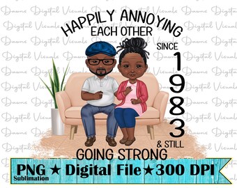 May include: A digital illustration of a couple sitting on a couch. The man is wearing a blue hat and glasses. The woman is wearing a pink shirt and has her hand on her chest. The text says "Happily Annoying Each Other Since 1983 Going Strong & Still".