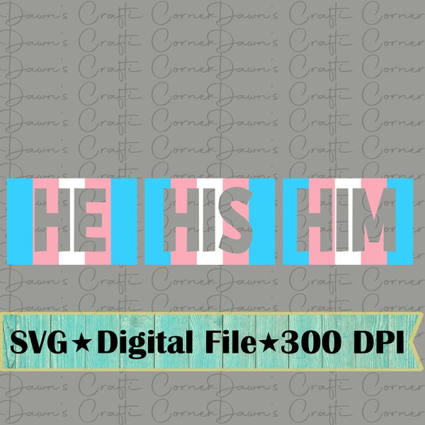Transgender Pride; Transgender Pronouns Svg; He His Him Svg; He His Him; Trans Pride; Pronouns Svg; He His Him; Pride Svg; Transgender Pride