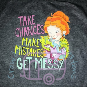 Take Chances Make Mistakes Get Messy, DTF transfer, black,gray, crewneck, Miss Frizzle, Magic School Bus, Teacher, Back to School