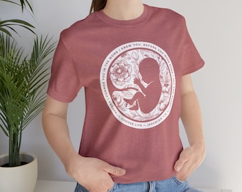 Floral Pro-Life Anti-Abortion Unisex Tee | 10% OF PROFITS Donated | Knit In The Womb Jeremiah 1:5 Bible Verse T-shirt | Christian Tee
