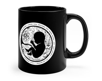 Black Floral Pro-Life Anti-Abortion 11oz Coffee Mug  | 10% OF PROFITS Donated | Knit In The Womb Jeremiah 1:5  |  Bible Verse Christian Mug