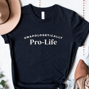 Unapologetically Pro-Life Anti-Abortion Tee | 10% OF PROFITS Donated | Choose Life T-shirt  |  Christian Conservative Shirt