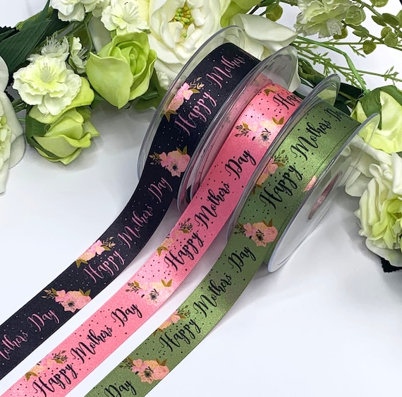 Pink Sage Happy Mothers Day Mummy Mum Flowers 25mm Satin Mothers Day Ribbon