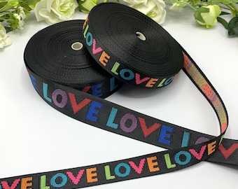 Rainbow LOVE Webbing Strap for belts, bags and LGBTQ accessories and decoration 1 inch and 1.5 inch widths