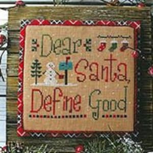 May include: Cross-stitch pattern with a red, white, and green color scheme. The pattern features a snowman, a mailbox, a Christmas tree, and the text "Dear Santa, Define Good."
