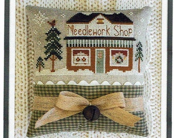Needlework Shop - Hometown Holiday by Little House Needleworks Counted Cross Stitch Pattern/Chart