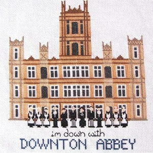 I'm Down with Downton Abbey by Nest Interiors/Cottage Nest Counted Cross Stitch