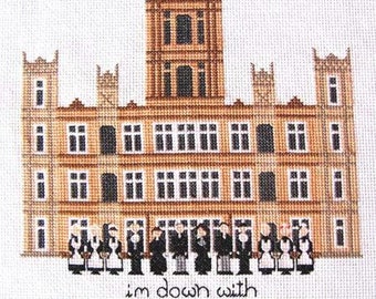 I'm Down with Downton Abbey by Nest Interiors/Cottage Nest Counted Cross Stitch