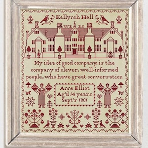 May include: A framed cross-stitch sampler with a red and white design of a house called Kellynch Hall. The sampler includes the quote "My idea of good company, is the company of clever, well-informed people, who have great conversation." and is signed "Anne Elliot Ag'd 14 years Sept'r 1801".