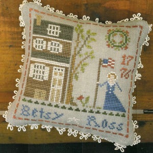 Early Americans - Betsy Ross by Little House Needleworks Counted Cross Stitch Pattern/Chart