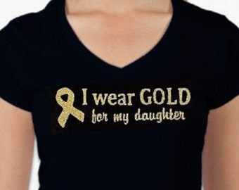 Childhood Cancer Awareness T-shirt Sparkle Glitter Bling I wear GOLD for my Daughter Cotton Tee V Neck or Crew Black White Gray