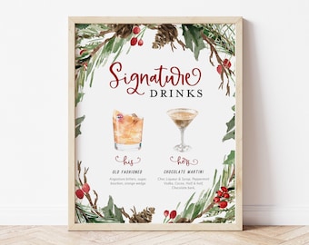 May include: A printable sign with a watercolor background of pine branches, holly, and berries. The sign says "Signature Drinks" and features two cocktails, one labeled "His" and the other labeled "Hers". The "His" cocktail is an Old Fashioned and the "Hers" cocktail is a Chocolate Martini.