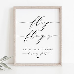 May include: A white framed sign with black calligraphy that reads "flip flops" and "A little treat for your dancing feet".