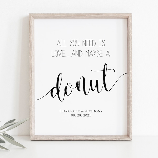 Tout ce dont vous avez besoin est l'amour et un signe de donut, signe de bar à donuts, signe de donut imprimable, donuts de mariage, modifier avec TEMPLETT, personnalisable, WLP-SOU 967
