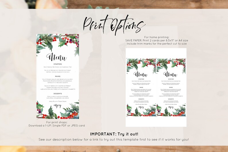 May include: Printable Christmas menu template with a watercolor design of holly and berries. The text "Menu" is written in a cursive font. The template includes instructions for home printing and for print shops. The text "IMPORTANT: Try it out!" is included with a call to action to see the template in action.