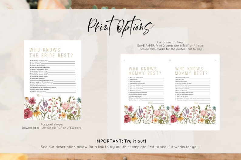 May include: Printable "Who Knows the Bride Best?" and "Who Knows Mommy Best?" game cards with floral borders. The cards are designed for home printing or for print shops. The text "Save Paper: Print 2 cards per 8.5x11" or A4 size" is included.