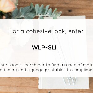 Puede incluir: La imagen muestra el texto "For a cohesive look, enter WLP-SLI into our shop's search bar to find a range of matching stationery and signage printables to compliment." El fondo es una superficie de madera con detalles florales.