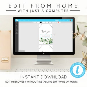May include: A computer screen displaying a thank you card template with a green eucalyptus design. The text "Thank you" is written in black script font. The text "Edit from home with just a computer" is displayed at the top of the image. The text "Instant Download" is displayed at the bottom of the image. The text "Edit in browser without installing software or fonts" is displayed below the text "Instant Download".