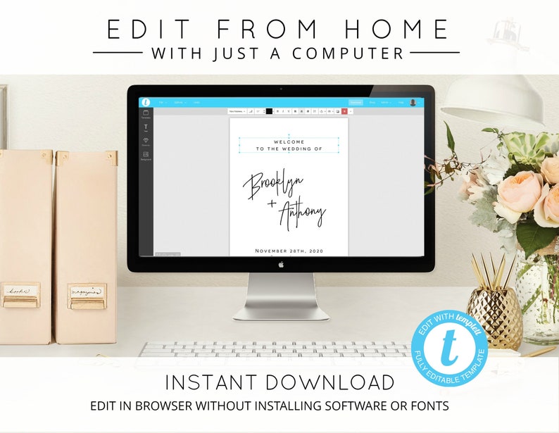 May include: A computer screen displaying a wedding sign template with the text "Welcome to the wedding of Brooklyn + Anthony" and the date "November 28th, 2020". The template is editable and can be downloaded instantly. The text "Edit with templett" is displayed on a blue circle with a white letter "t" in the center.