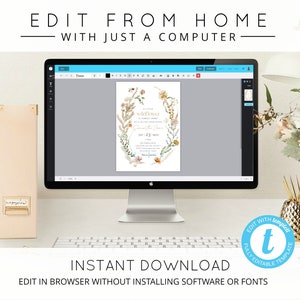 May include: A computer screen displaying a floral wedding invitation template with the text "A little wildflower wedding shower" and "Sat 23 Nov". The text "Edit from home with just a computer" is at the top of the image. The text "Instant Download" is at the bottom of the image. The text "Edit in browser without installing software or fonts" is below the text "Instant Download".
