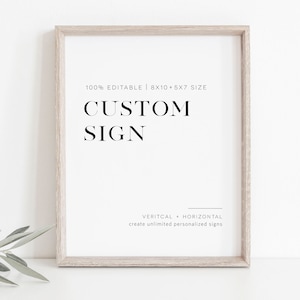 K&ouml;nnte beinhalten: Ein gerahmtes, druckbares Schild mit dem Text "100% EDITABLE | 8X10 + 5X7 SIZE CUSTOM SIGN VERITCAL + HORIZONTAL create unlimited personalized signs."