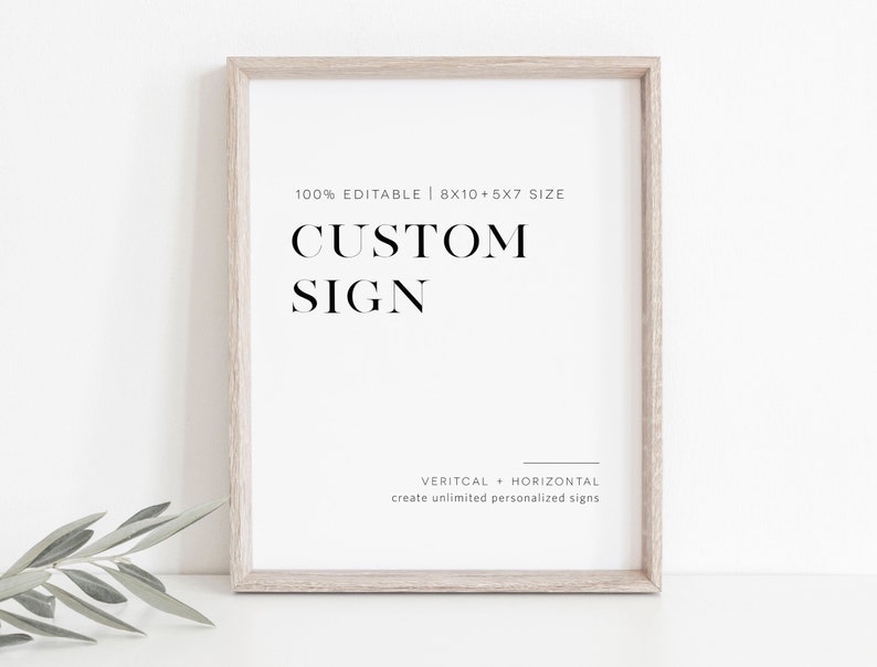 K&ouml;nnte beinhalten: Ein gerahmtes, druckbares Schild mit dem Text "100% EDITABLE | 8X10 + 5X7 SIZE CUSTOM SIGN VERITCAL + HORIZONTAL create unlimited personalized signs."