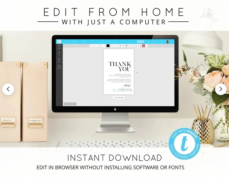 May include: A computer screen displaying a thank you card template with the text "THANK YOU". The screen is on a white desk with a keyboard and a gold pineapple vase with pink flowers. The text "EDIT FROM HOME WITH JUST A COMPUTER" is at the top of the image. The text "INSTANT DOWNLOAD EDIT IN BROWSER WITHOUT INSTALLING SOFTWARE OR FONTS" is at the bottom of the image.