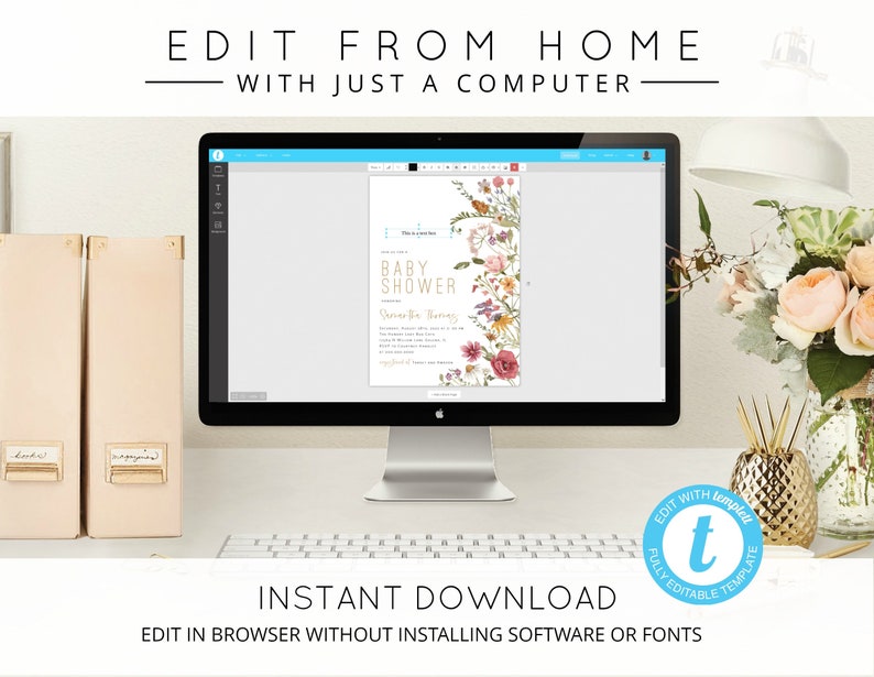 May include: A computer screen displaying a baby shower invitation with a floral design. The invitation says "Baby Shower" and "Save the Date". The text "Edit From Home with Just a Computer" is at the top of the image. The text "Instant Download Edit in Browser Without Installing Software or Fonts" is at the bottom of the image.