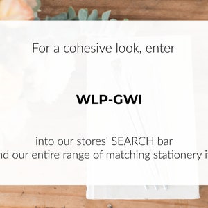 May include: White card with the text "For a cohesive look, enter WLP-GWI into our stores' SEARCH bar to find our entire range of matching stationery items."
