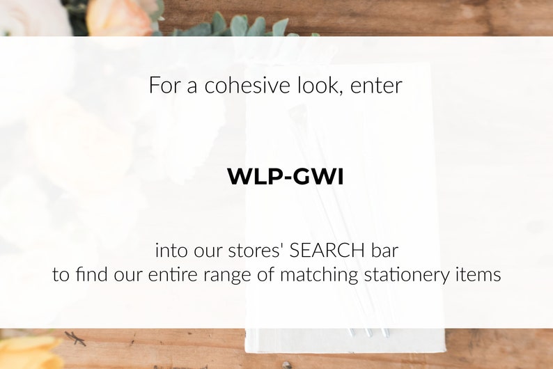 May include: White card with the text "For a cohesive look, enter WLP-GWI into our stores' SEARCH bar to find our entire range of matching stationery items."