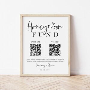 May include: A black and white printable sign with the text "Honeymoon Fund" and QR codes for Cash App and Venmo. The text also includes "If you had fun and want to give a gift to send us on our way, a donation to our honeymoon fund would really make our day!" and the names "Courtrey, Stever" and the date "05. 12. 202x".