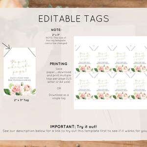 May include: Printable 2x3 inch tags with a floral design and the text "Pop it when she pops!"  Enjoy a toast when baby [name] arrives.  The tags are editable and can be printed on standard letter or A4 size paper.